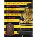  Katalog Wybranych Militariów Z Okresu Monarchii C.k. Austro-Węg