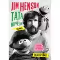  Jim Henson. Tata Muppetów 