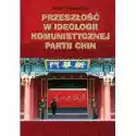  Przeszłość W Ideologii Komunistycznej Partii Chin 