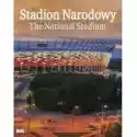  Stadion Narodowy. Historia Budowy 