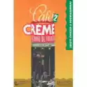  Cafe Creme 2. Methode De Francais. Zeszyt Ćwiczeń 