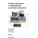  Energia Odnawialna W Województwie Warmińsko-Mazurskim 