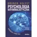  Psychologia Kryminalistyczna. Diagnoza I Praktyka 