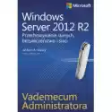 Vademecum Administratora. Windows Server 2012 R2. Przechowywani