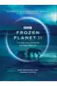 Frozen Planet Ii. A World Of Wonder Beyond The Ice