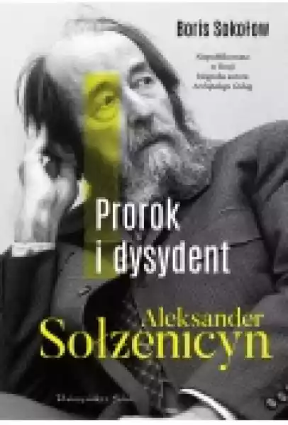 Prorok I Dysydent. Aleksander Sołżenicyn