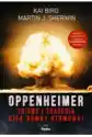 Oppenheimer. Triumf I Tragedia Ojca Bomby Atomowej