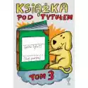  Książka Pod Tytułem Tom 3 