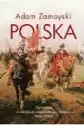 Polska. Opowieść O Dziejach Niezwykłego Narodu 966-2008