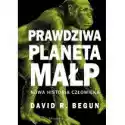  Prawdziwa Planeta Małp. Nowa Historia Człowieka 