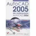  Autocad 2005 Dla Użytkowników Autocad 2004 + Cd Andrzej Pikoń 