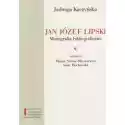  Jan Józef Lipski. Monografia Bibliograficzna 