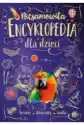 Niesamowita Encyklopedia Dla Dzieci. Kosmos, Dinozaury, Nauka