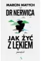 Wydawnictwo Agora Jak Żyć Z Lękiem. Poradnik Doktora Nerwicy