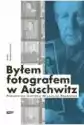 Spoleczny Instytut Wydawniczy Zn Byłem Fotografem W Auschwitz. Prawdziwa Historia Wilhelma Brasse