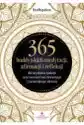 365 Buddyjskich Medytacji, Afirmacji I Refleksji Dla Uzyskania S