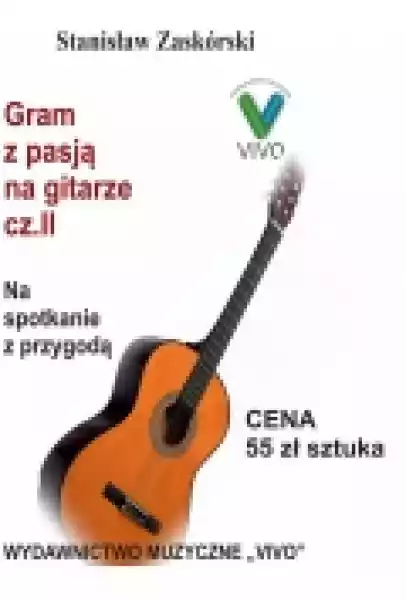 Gram Z Pasją Na Gitarze Cz.2 Na Spotkanie Z..