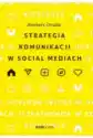 Strategia Komunikacji W Social Mediach