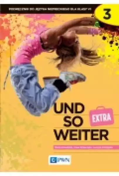 Und So Weiter 3 Extra. Podręcznik Do Języka Niemieckiego Dla Kla