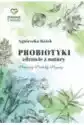 Probiotyki - Zdrowie Z Natury. Preparaty. Produkty
