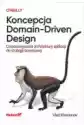 Koncepcja Domain-Driven Design. Dostosowywanie Architektury Apli