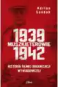 Muszkieterowie 1939-1942. Historia Tajnej Organizacji Wywiadowcz