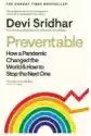 Preventable. How A Pandemic Changed The World & How To Stop The 