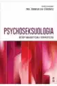 Psychoseksuologia. Metody Diagnostyczne I Terapeutyczne