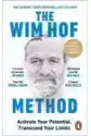 The Wim Hof Method. Activate Your Potential, Transcend Your Limi