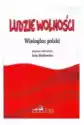 Ludzie Wolności. Wielogłos Polski