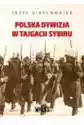 Polska Dywizja W Tajgach Sybiru