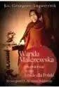 Wanda Malczewska: Proroctwa, Wizje I Życie..