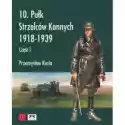  10. Pułk Strzelców Konnych 1918-1939. Część 1 