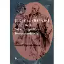  Jerzy Książę Zbaraski 1574-1631 Szkic Biograficzny Korespondenc