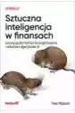 Sztuczna Inteligencja W Finansach. Używaj Języka Python Do Proje