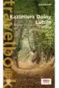 Kazimierz Dolny, Lublin I Okolice. Travelbook. Wydanie 3