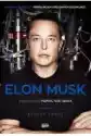 Elon Musk. Biografia Twórcy Paypala, Tesli W.2022