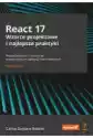 React 17. Wzorce Projektowe I Najlepsze Praktyki. Projektowanie 