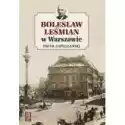  Bolesław Leśmian W Warszawie 
