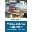  Mieczysław Pluciński Jego Łodzie I Jachty 