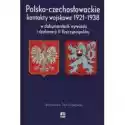  Polsko-Czechosłowackie Kontakty Wojskowe 1921-1938 