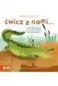 Wydawnictwo Zielona Sowa Ćwicz Z Nami... Dzikimi Zwierzętami