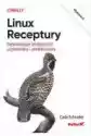 Linux. Receptury. Najważniejsze Umiejętności Użytkownika I Admin