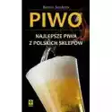  Piwo. Najlepsze Piwa Z Polskich Sklepów 