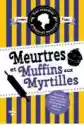 Meurtres Et Muffins Aux Myrtilles. Enquetes D'hannah Swense
