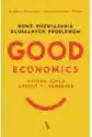 Good Economics. Nowe Rozwiązania Globalnych Problemów