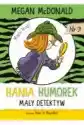 Hania Humorek. Mały Detektyw