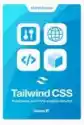 Tailwind Css. Projektowanie Stron Www I Podejście Utility-First