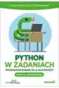 Python W Zadaniach. Programowanie Dla Młodzieży. Poziom Podstawo