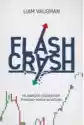 Flash Crash. Najbardziej Zagadkowy Rynkowy Krach W Historii